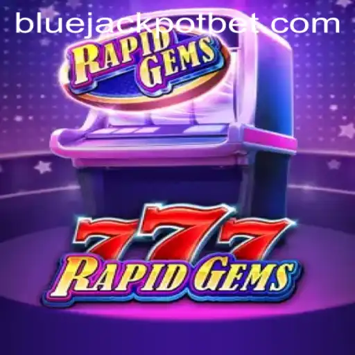 Unveiling RapidGems777: Exploring the Exciting World of Blue Jackpot