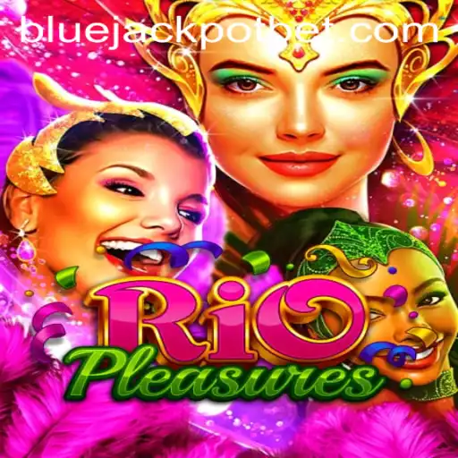 Discover the Thrills of RioPleasures and the Excitement of BLUE JACKPOT